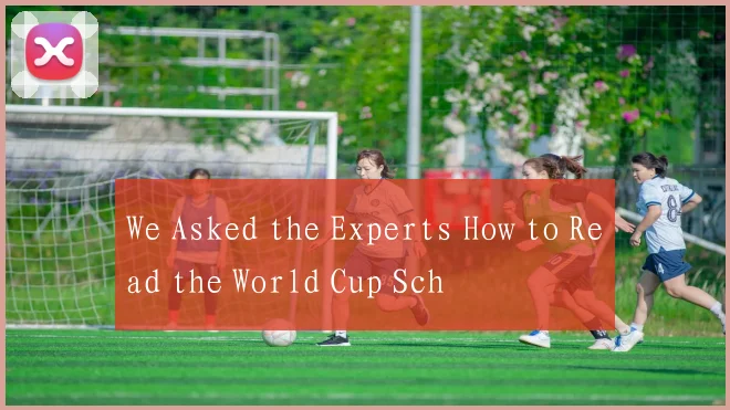 We Asked the Experts How to Read the World Cup Sch